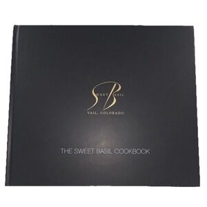 SWEET BASIL VAIL COLORADO, SWEET BASIL Cookbook Hardcover 2013